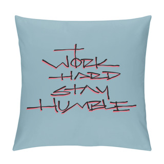 Personality  Work Hard Stay Humble Pillow Covers