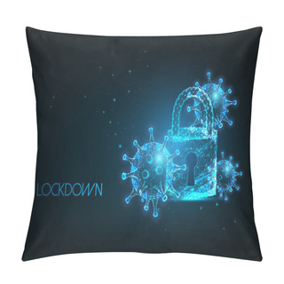 Personality  Futuristic Coronavirus Covid-19 Pandemic Lockdown Banner With Glow Ow Poly Virus Cells And Padlock Pillow Covers