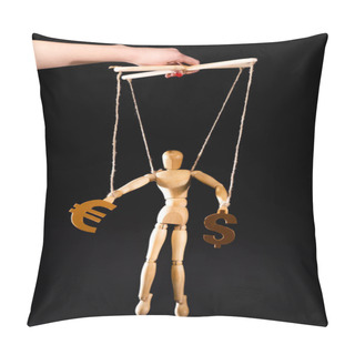 Personality  Cropped View Of Puppeteer Holding Wooden Marionette On Strings With Currency Signs Isolated On Black Pillow Covers