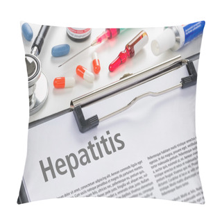 Personality  The Diagnosis Hepatitis Written On A Clipboard Pillow Covers