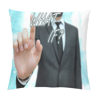 Personality  Writing Note Showing What If Question. Business Photo Showcasing Interrogative Statement Connected To The Possible Events. Pillow Covers