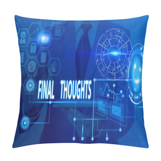 Personality  Writing Note Showing Final Thoughts. Business Photo Showcasing The Conclusion Or Last Few Sentences Within Your Conclusion Picture Photo Network Scheme With Modern Smart Device. Pillow Covers