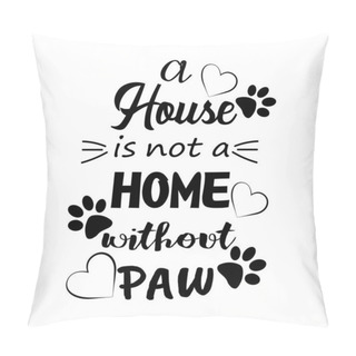 Personality  Pets Leave Paw Prints On Our Heart Pillow Covers