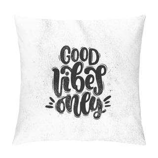 Personality  Vector Hand Drawn Illustration. Lettering Phrases Good Vibes Only. Idea For Poster, Postcard. Pillow Covers
