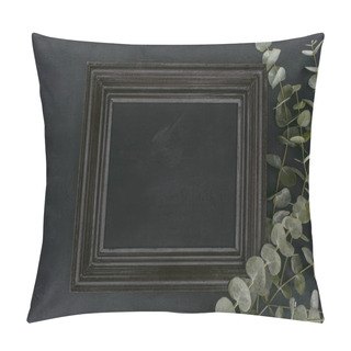 Personality  Top View Of Vintage Wooden Frame With Eucalyptus Branches Over Black Background Pillow Covers