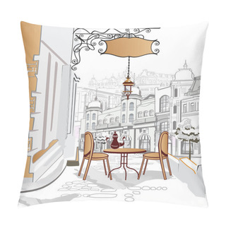 Personality  Series Of Street Cafes In The Old City Pillow Covers