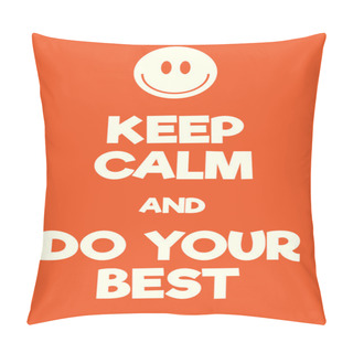 Personality  Keep Calm And Do Your Best Poster Pillow Covers