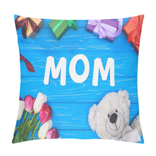 Personality  Top View Of Gift Boxes, Teddy Bear, Tulips And Word Mom On Blue Table, Mothers Day Concept Pillow Covers