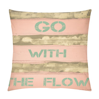 Personality  GO WITH THE FLOW Motivational Quote Pillow Covers