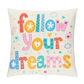 Personality Follow Your Dreams Motivational Design Pillow Covers