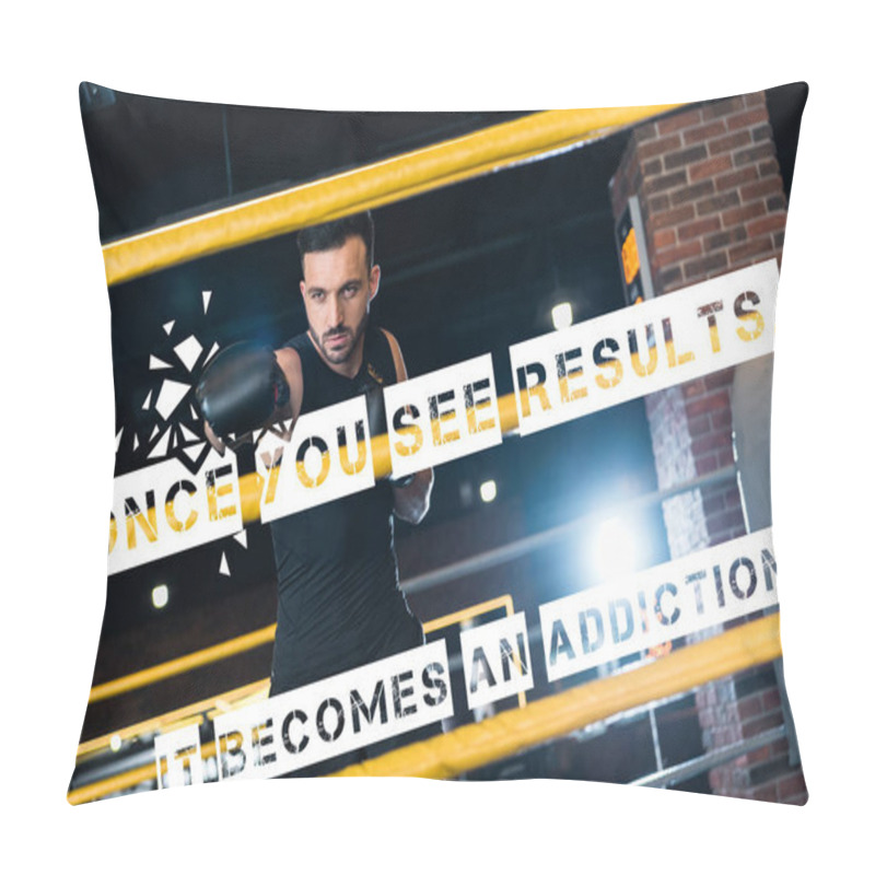 Personality  Selective Focus Of Strong Man In Boxing Gloves Working Out In Gym With Once You See Results, It Becomes An Addiction Illustration Pillow Covers