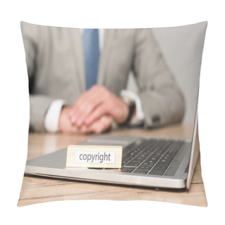 Personality  Selective Focus Of Wooden Block With Word Copyright On Laptop Near Businessman Sitting At Desk Isolated On Grey Pillow Covers