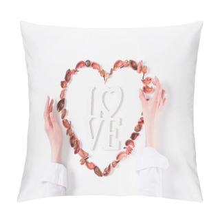 Personality  Cropped Image Of Girl Making Heart From Dried Fruits With Word Love Isolated On White Pillow Covers
