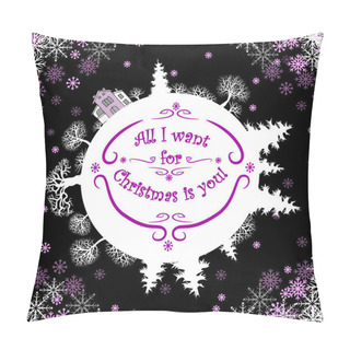 Personality  Inspirational Quote About Winter.All I Want For Christmas Is You Pillow Covers