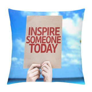 Personality  Inspire Someone Today Card Pillow Covers