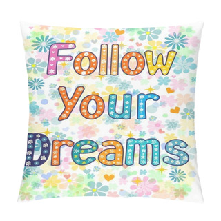 Personality  Follow Your Dreams Pillow Covers