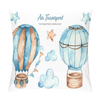 Personality  Hot Air Balloons, Clouds And Stars. Watercolor Clipart Of Air Transport Pillow Covers