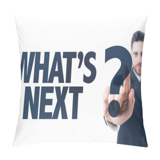 Personality  Text: Whats Next? Pillow Covers