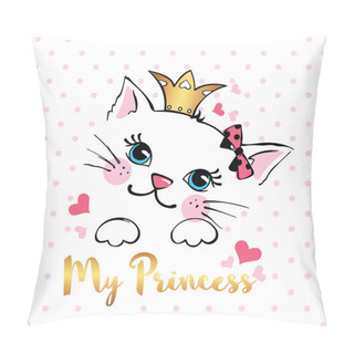 Personality  Hand Drawn Card With Cute Princess Cat . Funny Cartoon Kitten Character. Design Element For T-shirts Print, Textile, Fabric, Vector Illustration. Pillow Covers