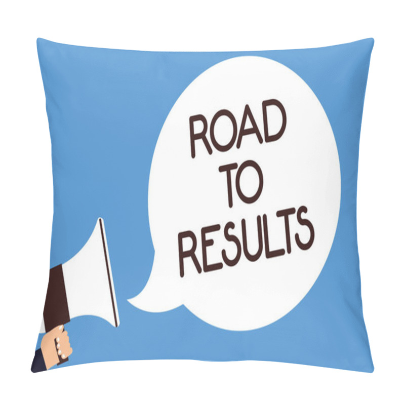 Personality  Writing Note Showing Road To Results. Business Photo Showcasing Business Direction Path Result Achievements Goals Progress Man Hold Megaphone Loudspeaker Speech Bubble Screaming Blue Background Pillow Covers