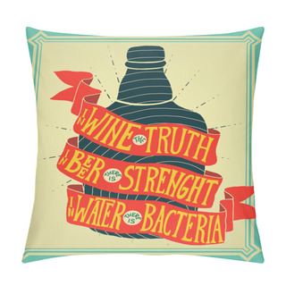 Personality  In Wine The Truth, In Beer There Is Strength Pillow Covers