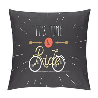 Personality  It Is Time To Ride Hand Made Illustration For Poster In Vintage Hipster Style Pillow Covers