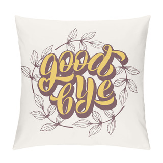 Personality  Goodbye Typography Text Lettering. Farewell Party Banner, Postcard, Gift Poster. Retirement Or Leaving Party Sign. Vector Eps 10.  Pillow Covers