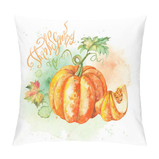 Personality  Thanksgiving Day. Watercolor Postcard With Pumpkin. Vector. Pillow Covers