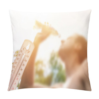 Personality  Man Drinking Water In Extreme Heat, Thermometer In Summer Day Shows Or Indicate High Temperature Degree With Sun In Background. Pillow Covers