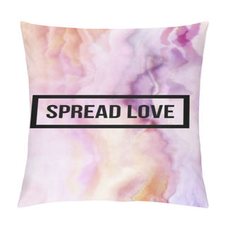 Personality  Spread Love Motivational Quote Pillow Covers