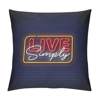 Personality  Neon Sign Live Simply With Brick Wall Background, Vector Illustration Pillow Covers