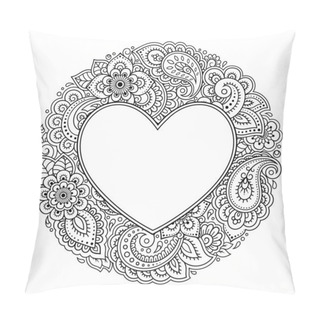 Personality  Round Decorative Frame With Floral Pattern In Forn Of Heart In Mehndi Style. Antistress Coloring Book Page. Doodle Ornament In Black And White. Outline Hand Draw Vector Illustration. Pillow Covers