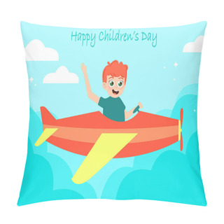 Personality  Illustration Of Happy Boy In Plane Near Clouds And Happy Childrens Day Lettering  Pillow Covers