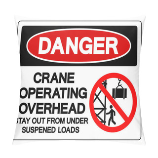 Personality  Danger Crane Operating Overhead Stay Out From Under Suspened Loads Symbol Sign, Vector Illustration, Isolate On White Background Label .EPS10  Pillow Covers