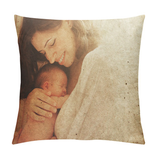 Personality  Mother With Her Baby.Photo In Old Image Style. Pillow Covers