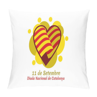 Personality  Translate: September 11, National Day Of Catalonia. Vector Illustration.  Suitable For Greeting Card, Poster And Banner. Pillow Covers
