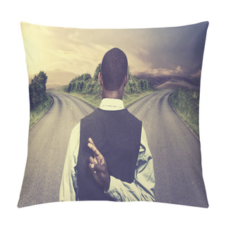 Personality  Businessman In Front Of Two Roads Fingers Crossed  Pillow Covers