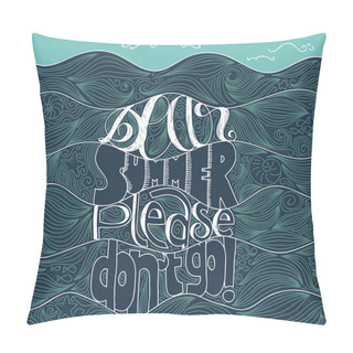 Personality  Dear Summer Please Don't Go Lettering Pillow Covers