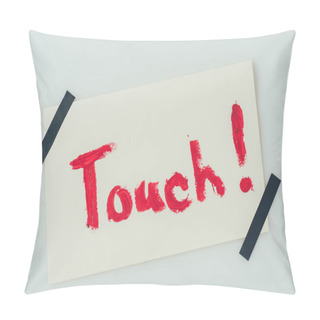 Personality  Top View Of Note With Word Touch Isolated On White, Valentines Day Concept Pillow Covers