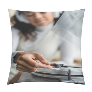 Personality  Selective Focus Of African American Woman In Wireless Headphones Turning On Record Player, Blurred Background Pillow Covers