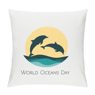 Personality  World Oceans Day Card Background. Vector Illustration With Wave And Dolphins. Pillow Covers