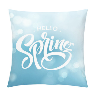 Personality  Hello Spring. Beautiful Spring Background With Bokeh And Handwritten Text. Vector Illustration Pillow Covers