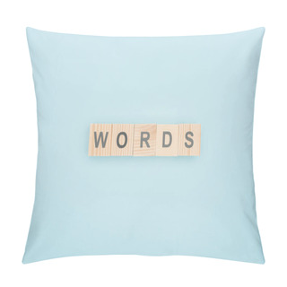 Personality  Top View Of Words Lettering Made Of Wooden Cubes On Blue Background Pillow Covers