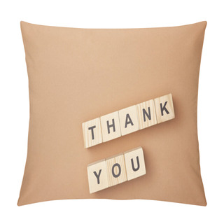 Personality  Top View Of Wooden Cubes With Thank You Words On Beige Background Pillow Covers