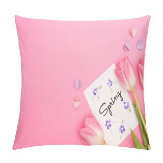 Personality  Top View Of Tulips, Card With Spring Lettering And Decorative Hearts On Pink Pillow Covers