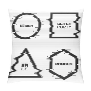 Personality  Vector Glitch Frames Set. Black And White Geometric Shapes With Tv Distortion Effect. Circle, Triangle, Rhombus And Square With Vhs Glitch Effect. Applicable For Invitation, Party Flyer Etc. Pillow Covers
