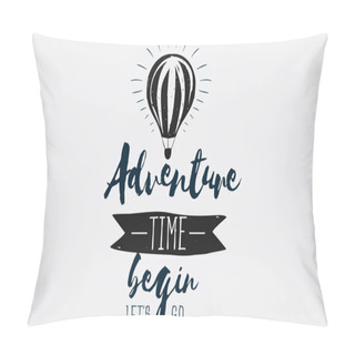 Personality  Emblem With Inspirational Text Adventure Time Begin Lets Go Pillow Covers