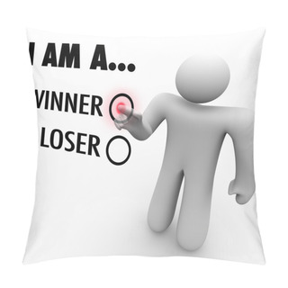 Personality  I Am A Winner Vs. Loser - Choose Your Future Believe In Yourself Pillow Covers