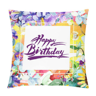 Personality  Bouquet Flowers. Watercolor Background Illustration Set. Frame Border Ornament Square. Happy Birthday Handwriting Monogram Calligraphy. Pillow Covers