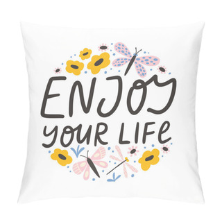Personality  Enjoy Your Life Handwritten Lettering. Cute Summer Doodle Butterfly Motivational Quote Poster. Pillow Covers